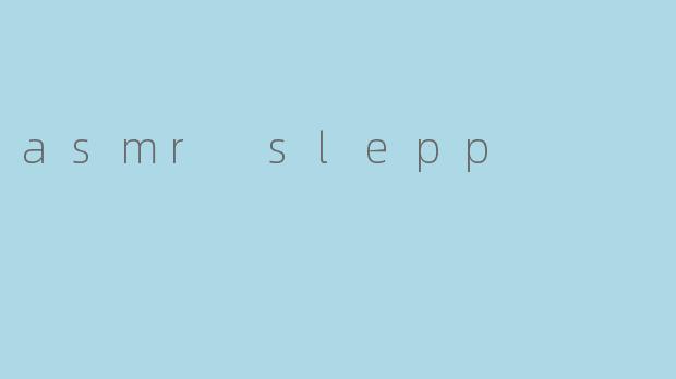 asmr slepp
